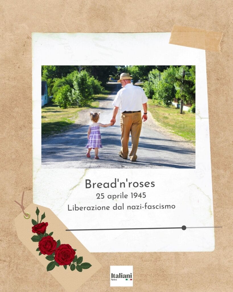 Bread and Roses: liberazione dal nazifascismo del 25 aprile 1945