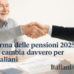 Riforma delle pensioni 2025: cosa cambia davvero per gli italiani