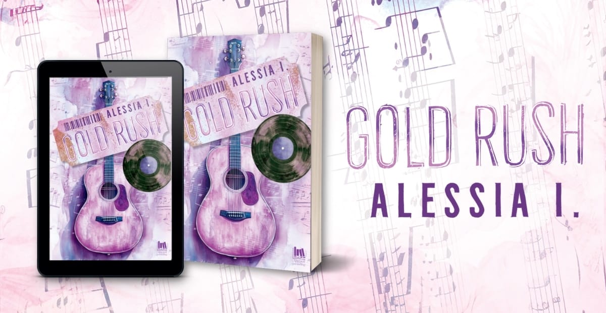 La musica come ancora di salvezza nel romance Gold Rush di Alessia I.