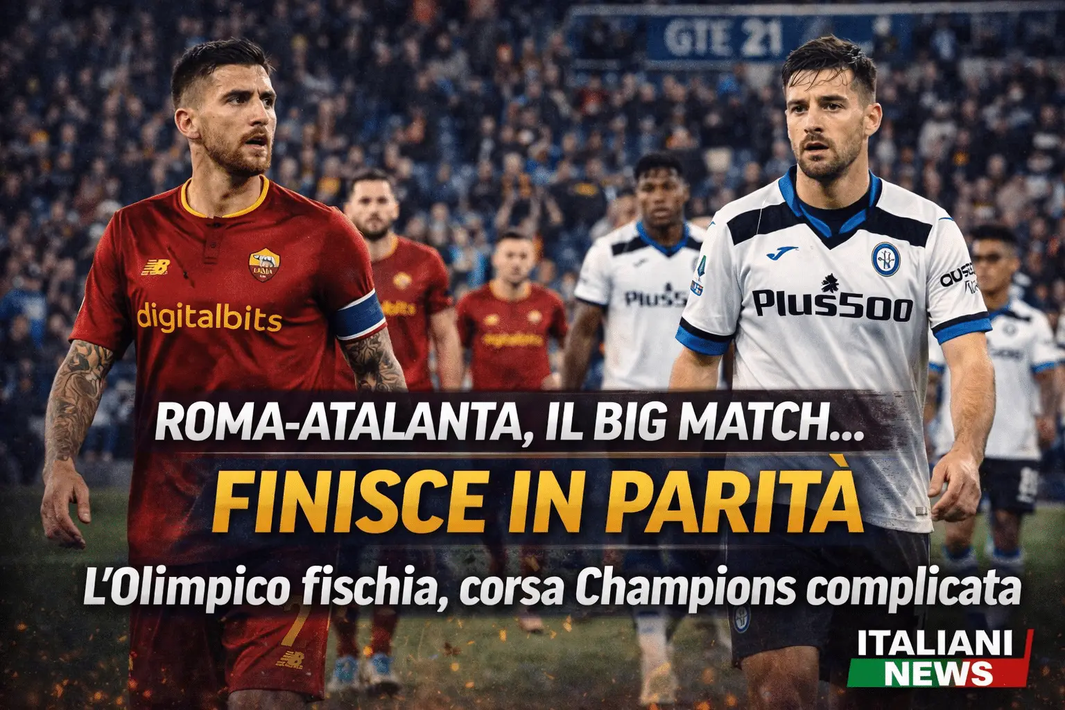 Roma-Atalanta, il big match finisce in parità: l’Olimpico fischia, corsa Champions complicata
