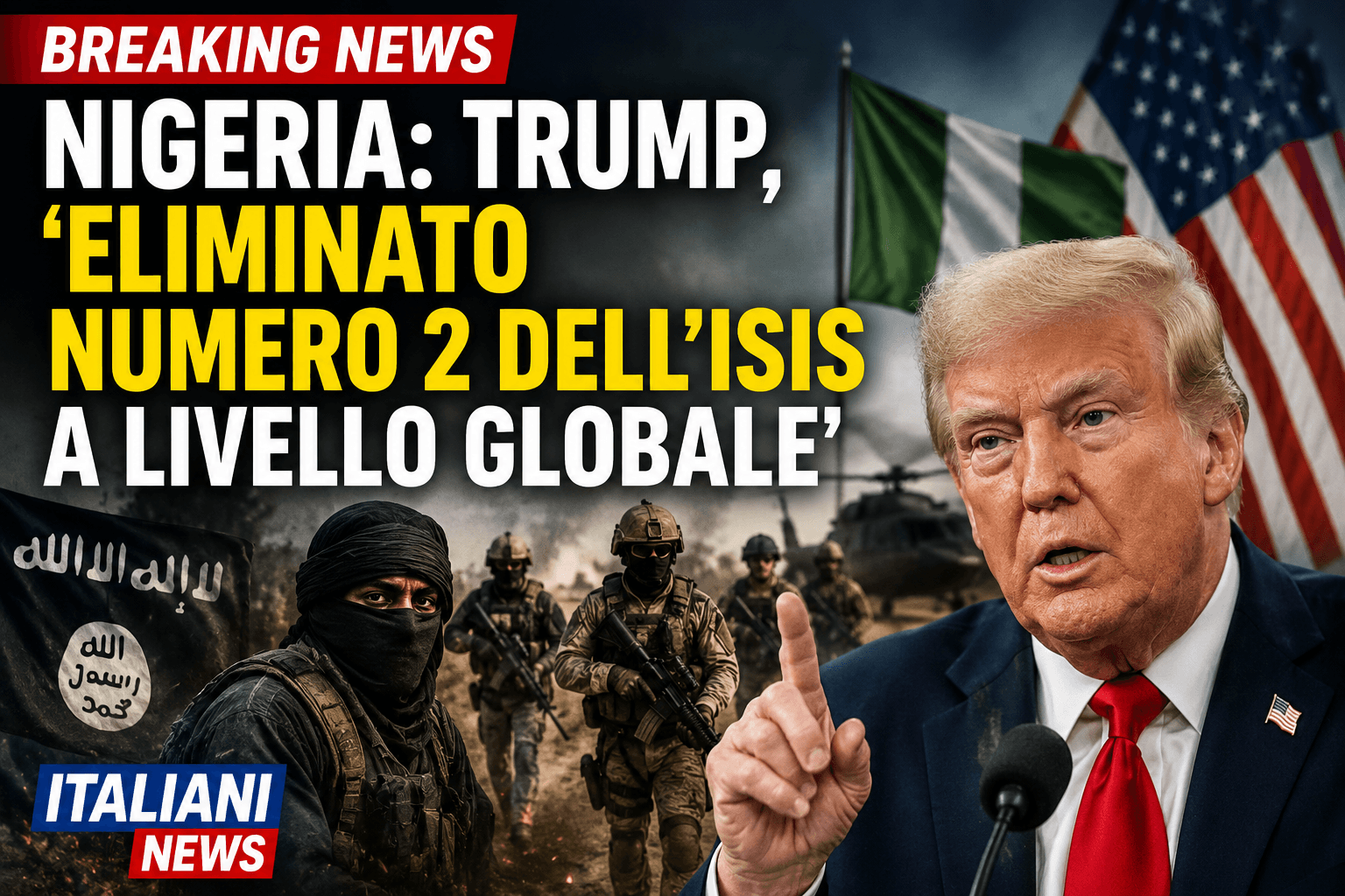 Trump annuncia: “Eliminato il numero 2 dell’Isis mondiale in Nigeria”